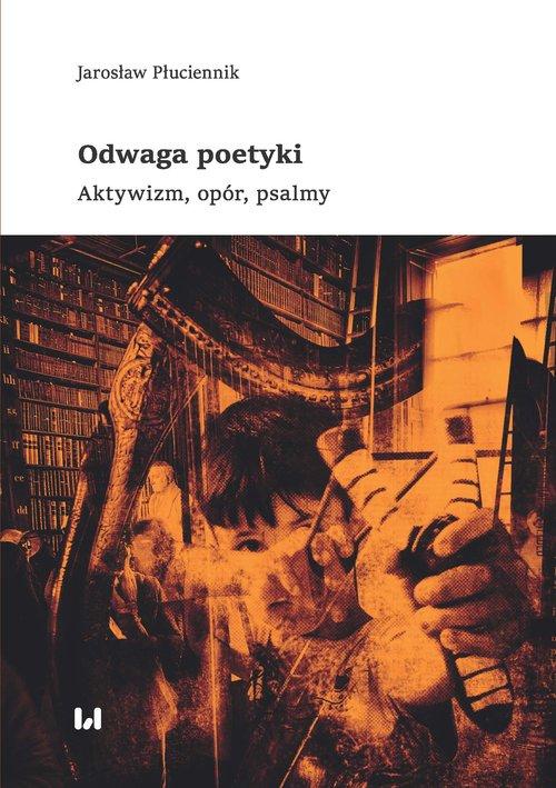 

Odwaga poetyki Jarosław Płuciennik