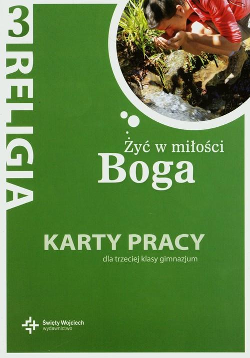 ŻYĆ W MIŁOŚCI BOGA KARTY PRACY DLA GIMNAZJUM KLASA 3 ŚW. WOJCIECH