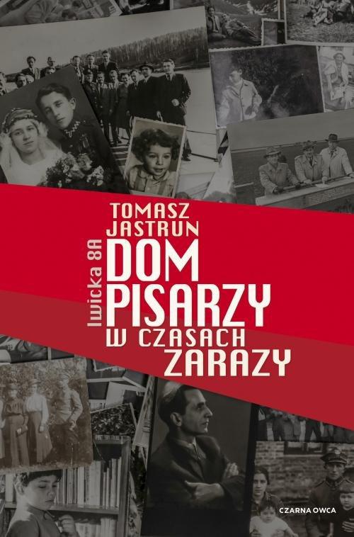 

Dom pisarzy w czasach zarazy Tomasz Jastrun