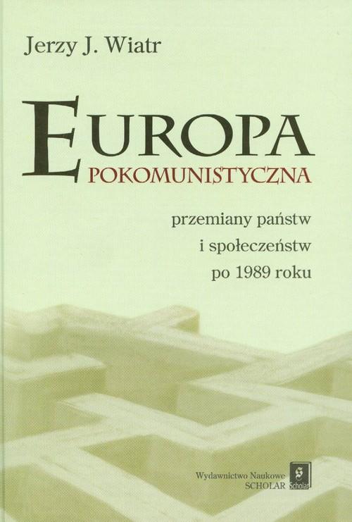 

Europa pokomunistyczna Jerzy J. Wiatr