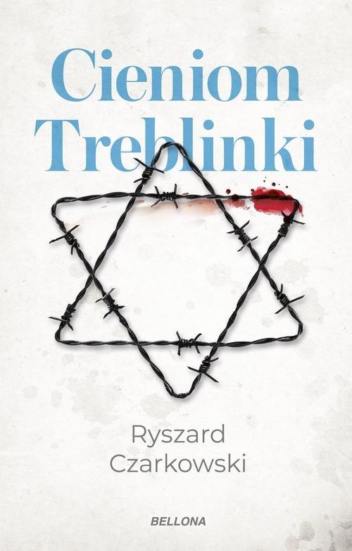 

Cieniom Treblinki Ryszard Czarkowski
