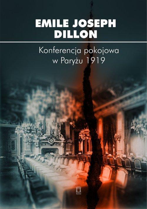 

Konferencja pokojowa w Paryżu 1919 E. J. Dillon
