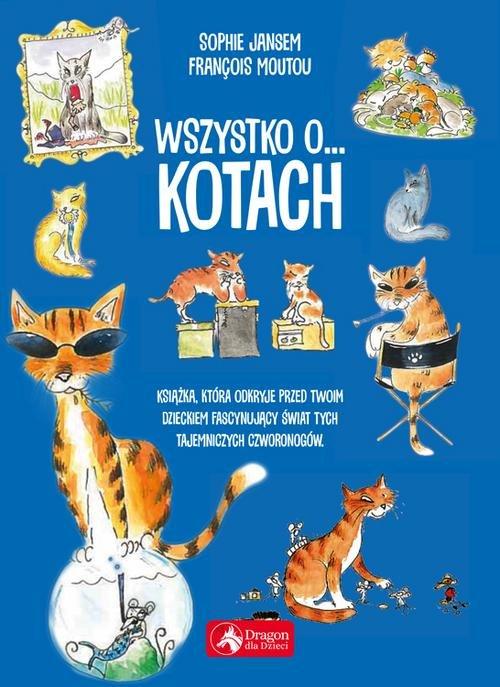 

Wszystko o kotach François Moutou, Sophie Jansem