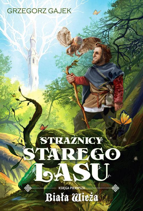 

Strażnicy Starego Lasu Księga 1 Biała wieża Gajek