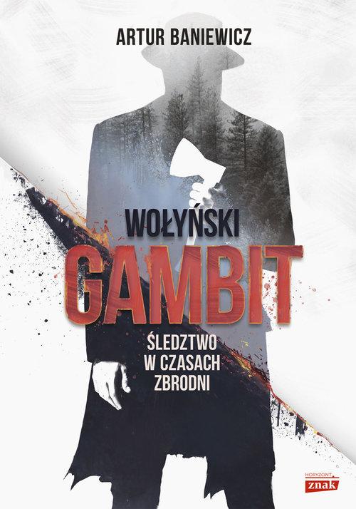 

Wołyński gambit Artur Baniewicz
