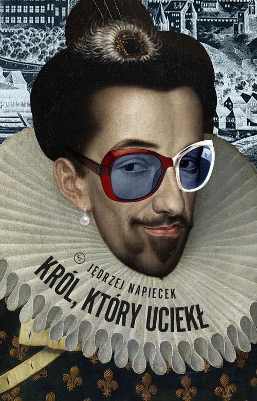 

Król, który uciekł Jędrzej Napiecek