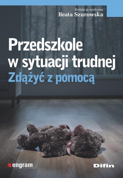 

Przedszkole w sytuacji trudnej Zdążyć z pomocą