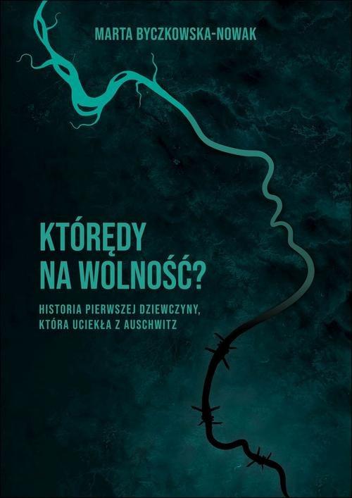 

Którędy na wolność Marta Byczkowska-Nowak