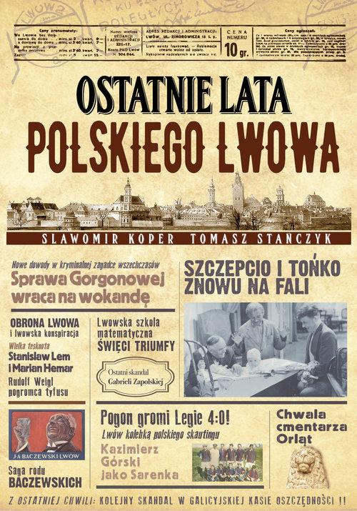 

Ostatnie lata polskiego Lwowa Sławomir Koper