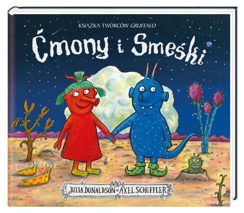 

Ćmony i Smeśki Axel Scheffler, Julia Donaldson