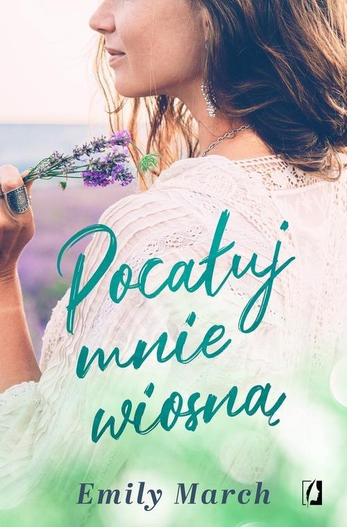 

Pocałuj mnie wiosną Emily March