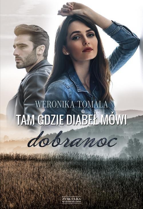 

Tam gdzie diabeł mówi dobranoc Weronika Tomala