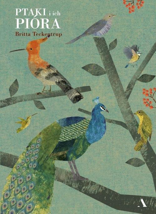 

Ptaki i ich pióra Britta Teckentrup