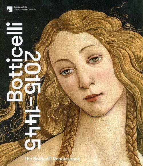 

The Botticelli Renaissance 1445-2015