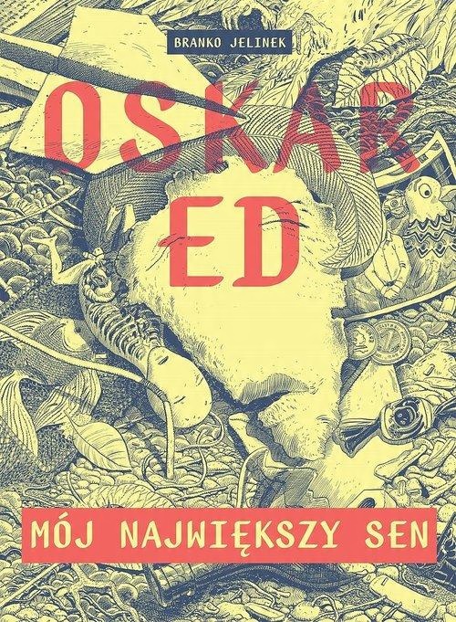 

Oskar Ed Mój największy sen/TIMOF Branko Jelinek