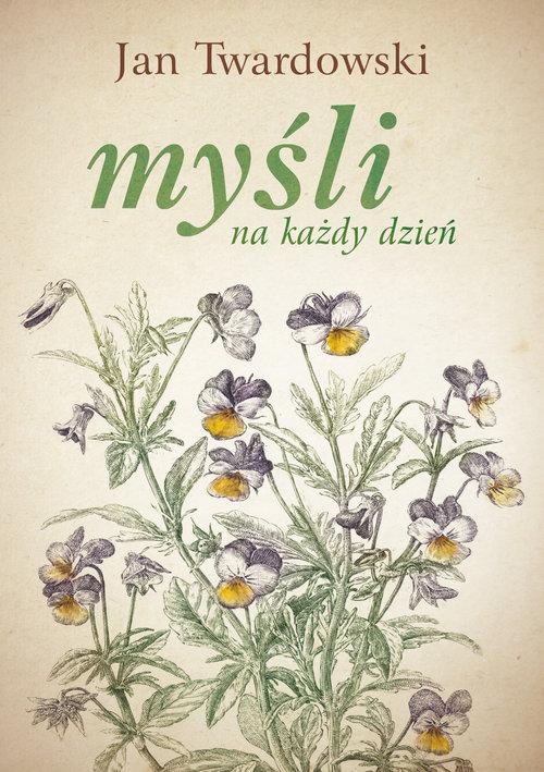 

Myśli na każdy dzień Jan Twardowski