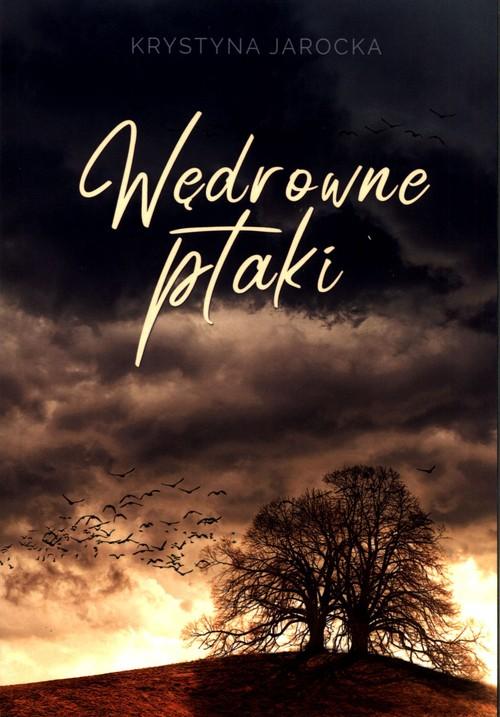 

Wędrowne ptaki Krystyna Jarocka