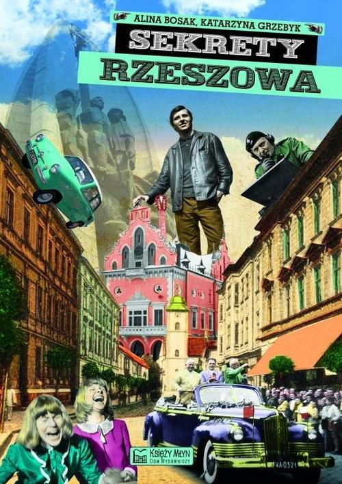 

Sekrety Rzeszowa Alina Bosak, Katarzyna Grzebyk