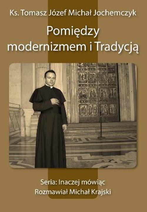 Pomiędzy modernizmem i Tradycją Tomasz Jochemczyk miękka Sgk