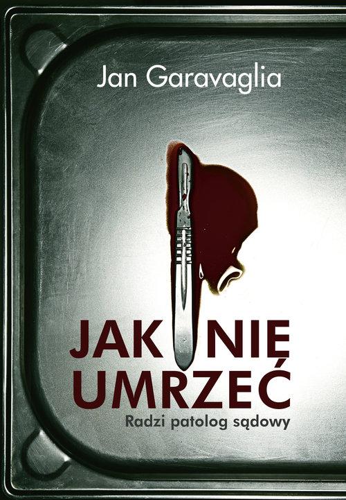 

Jak nie umrzeć Jan Garavaglia
