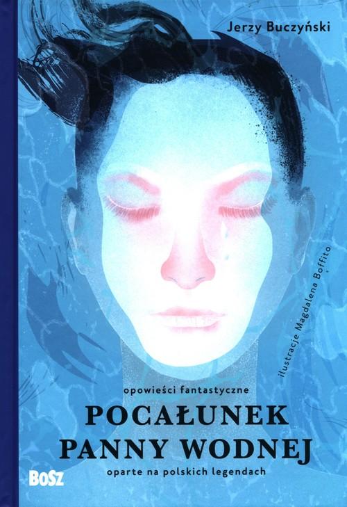 

Pocałunek panny wodnej Jerzy Buczyński
