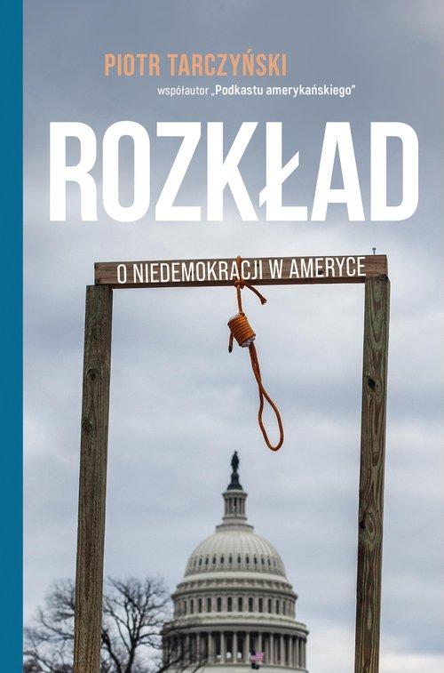 

Rozkład O Niedemokracji W Ameryce Piotr Tarczyński