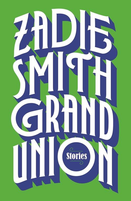 

Grand Union Zadie Smith