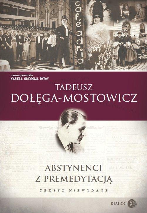 

Abstynenci z premedytacją Tadeusz Dołęga-Mostowicz