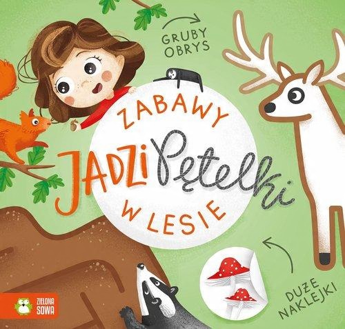 

Zabawy Jadzi Pętelki. W lesie Zielona Sowa