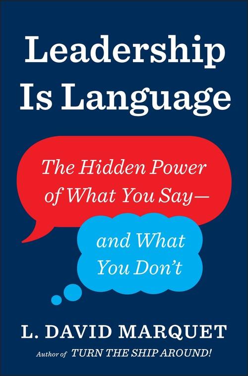 

Leadership Is Language L. David Marquet