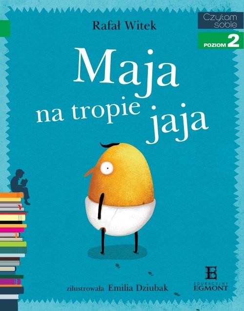 

Czytam sobie Maja na tropie jaja Rafał Witek