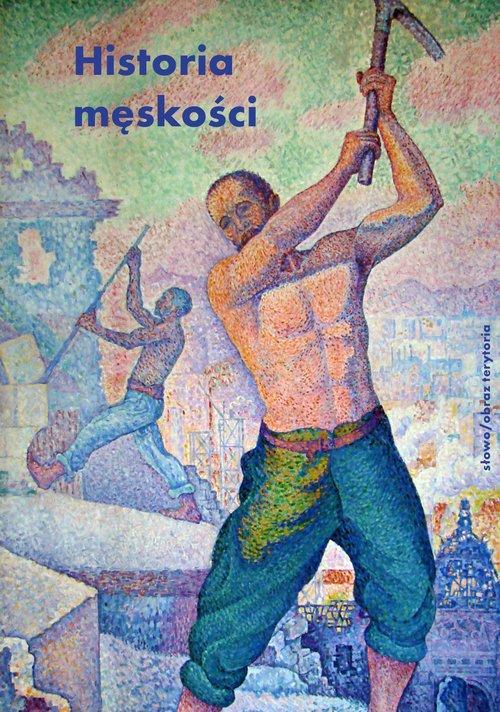 

Historia męskości Tom 2 XIX wiek Tryumf męskości