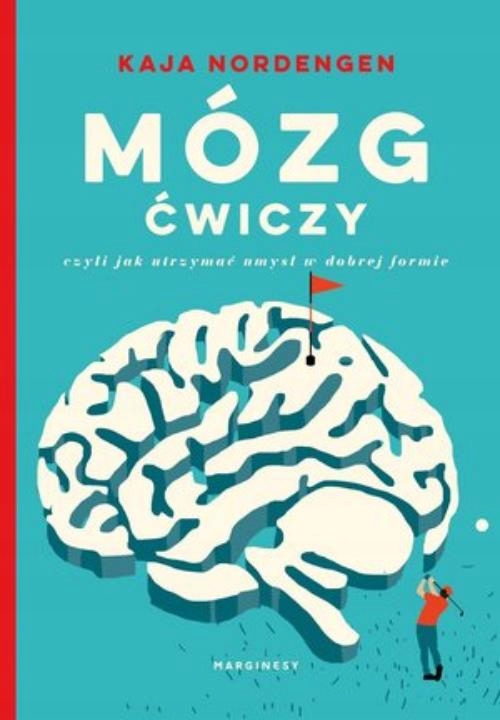 

Mózg Ćwiczy Jak utrzymać umysł w dobrej formie