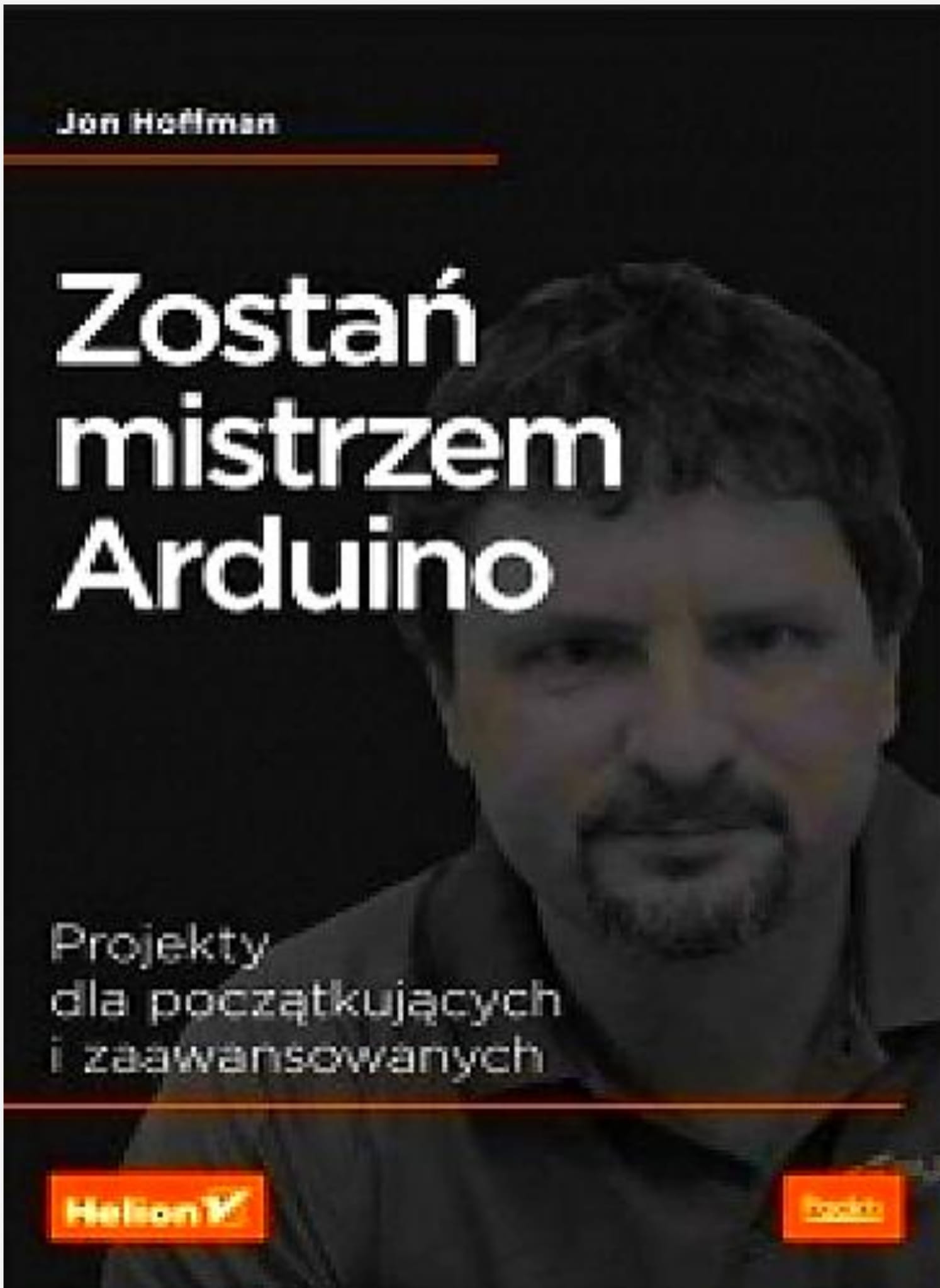 ZOSTAŃ MISTRZEM ARDUINO PROJEKTY DLA POCZĄTKUJĄCYC