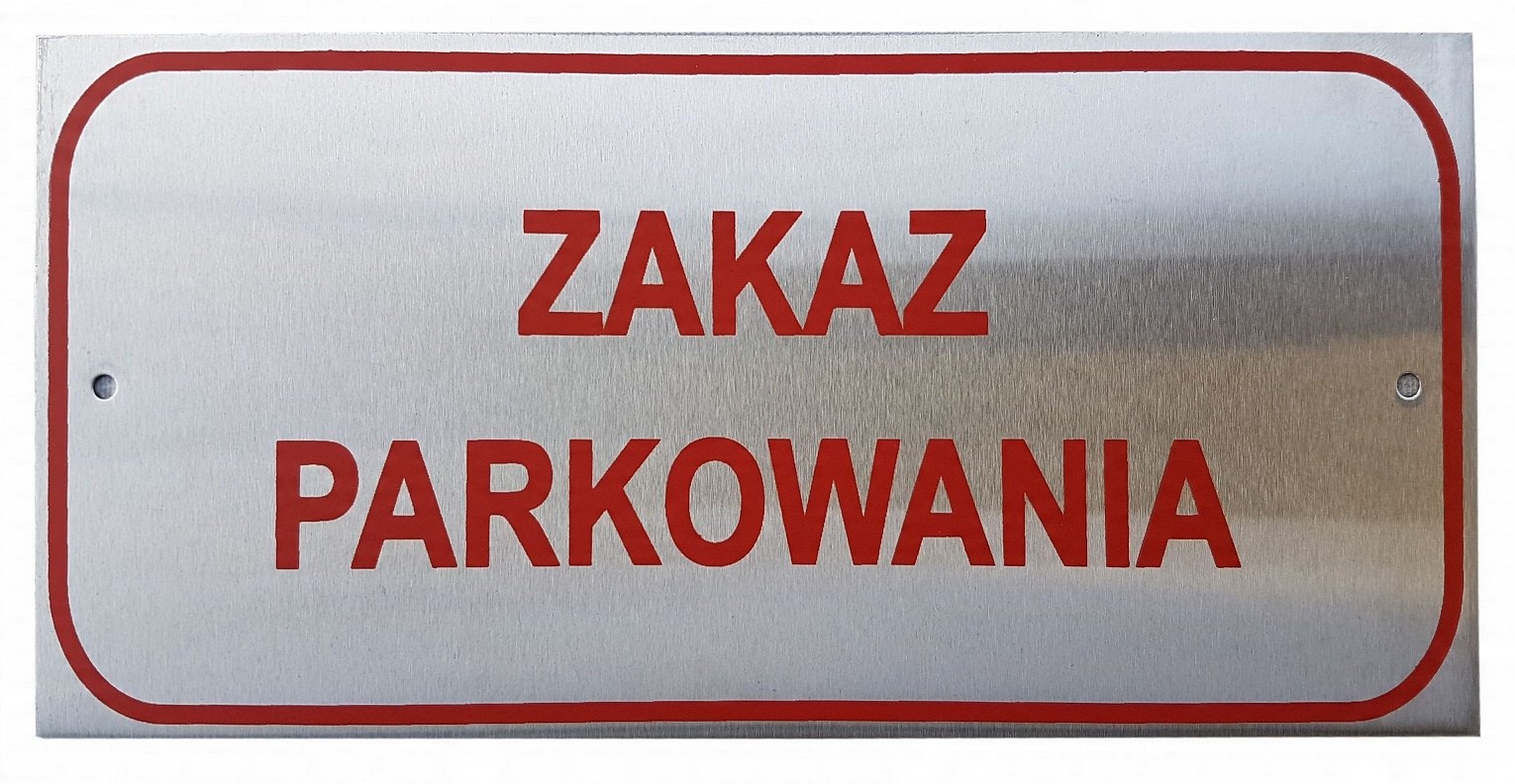 

Tabliczka Tablica Zakaz Parkowania Inox