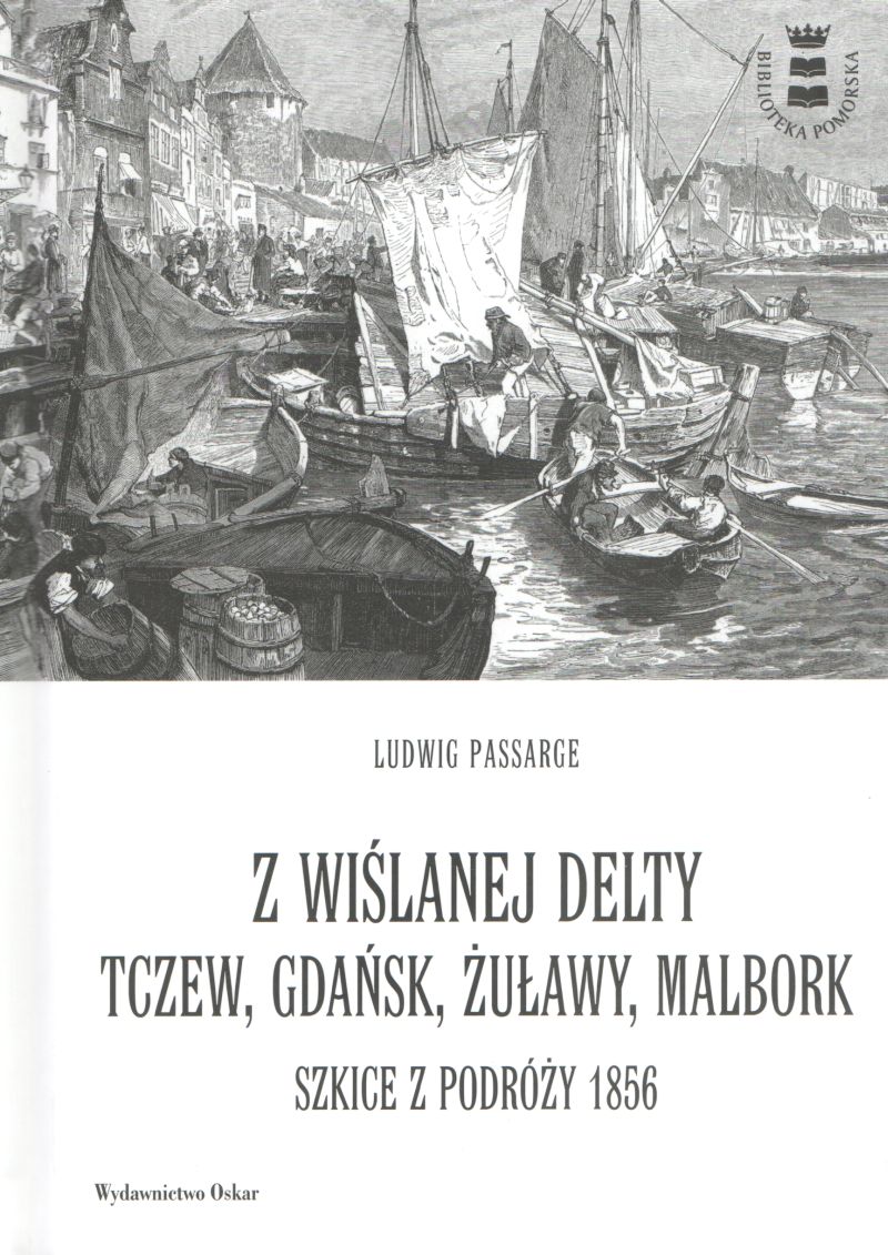 Z wiślanej delty. Tczew, Gdańsk... Ludwig Passarge
