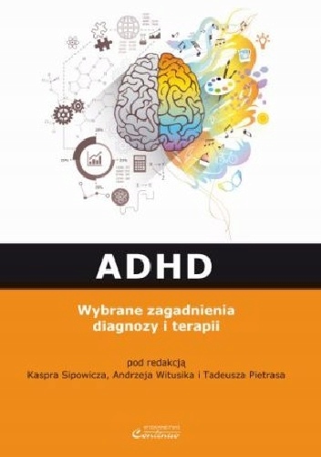 

Adhd Wybrane Zagadnienia Diagnozy I Terapii