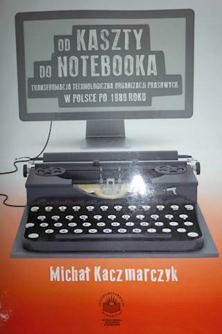 Od kaszty do notebook... - Michał Kaczmarczyk
