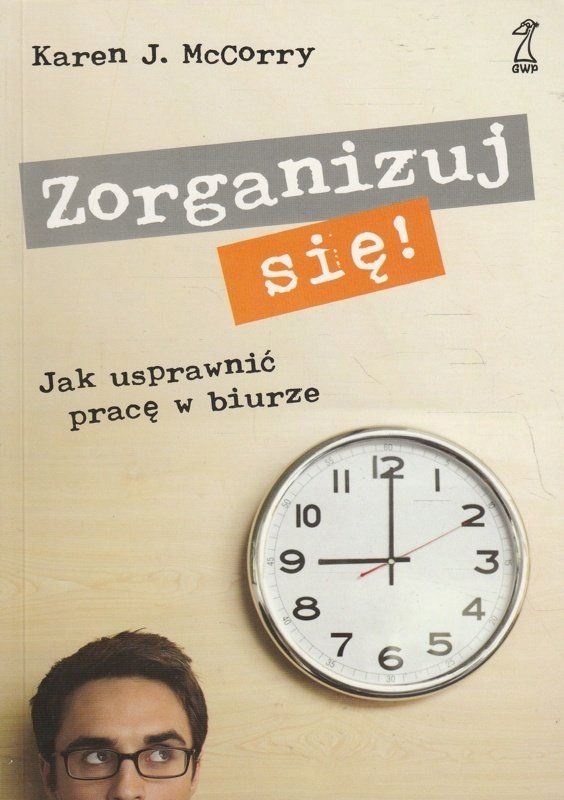Zorganizuj się Jak usprawnić pracę w biurze Karen