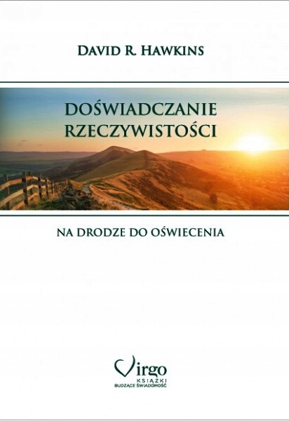 DOŚWIADCZANIE RZECZYWISTOŚCI DAVID R. HAWKINS