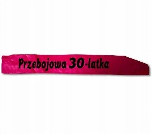 

Szarfa Przebojowa 30-latka na 30 urodziny