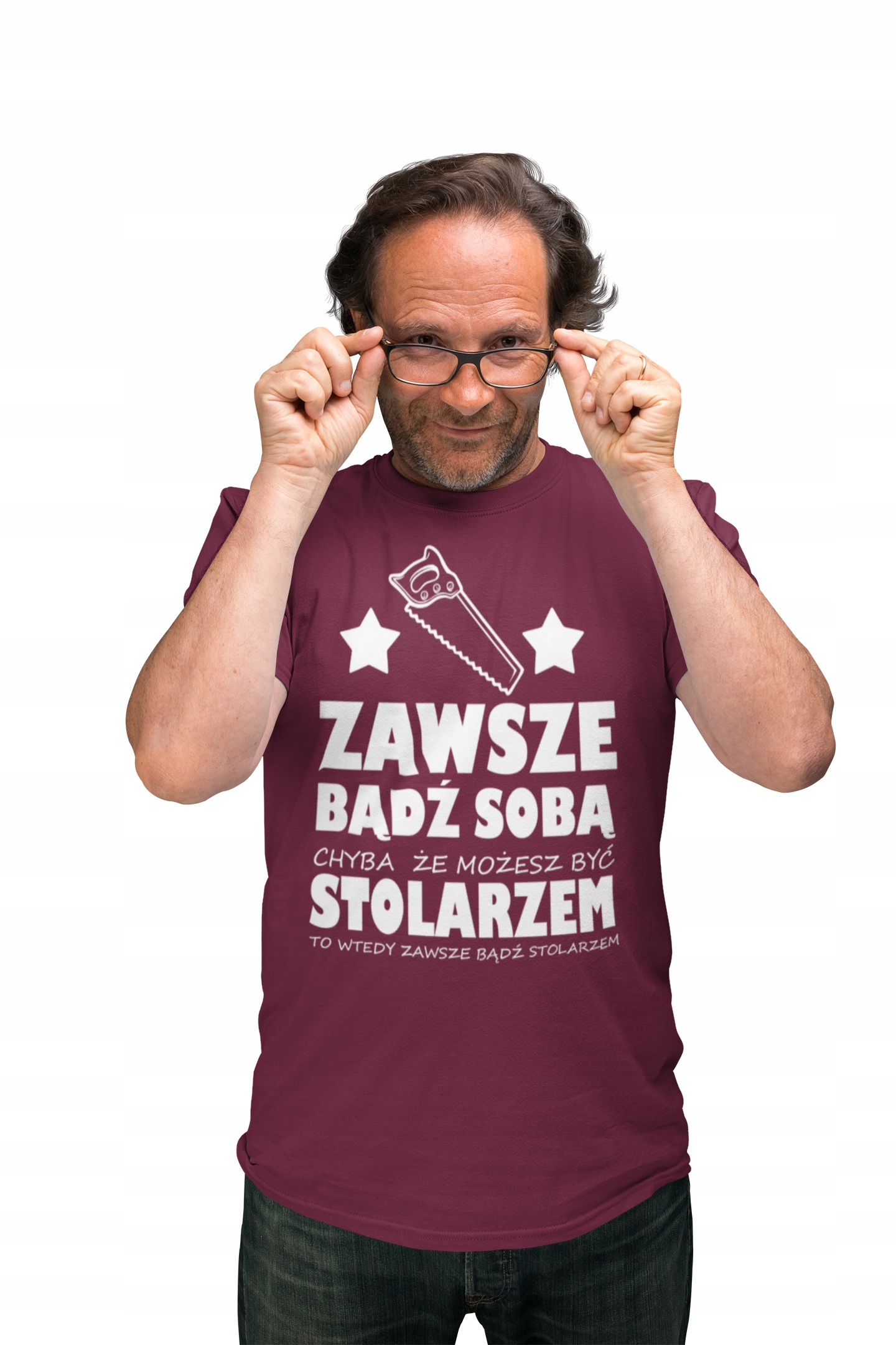 

Zabawna Koszulka Na Prezent Bądź Stolarzem Stolarz