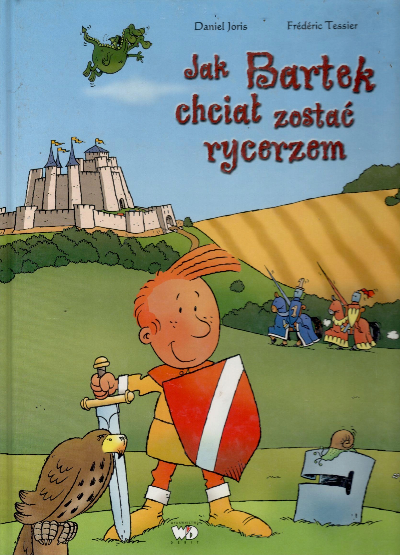 Jak Bartek chciał zostać rycerzem Daniel Joris,