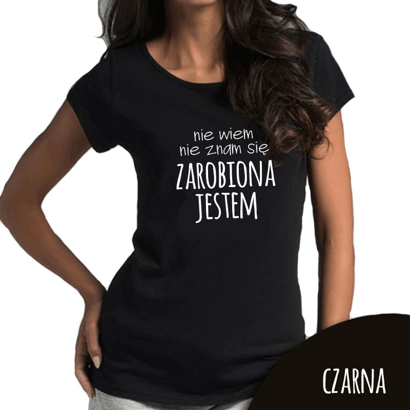 

Koszulka damska dla mamy - Zarobiona Jestem Ck