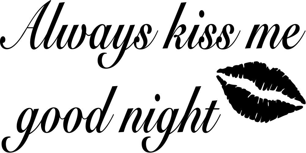 

Naklejka na ścianę cytat Always kiss me 140 cm