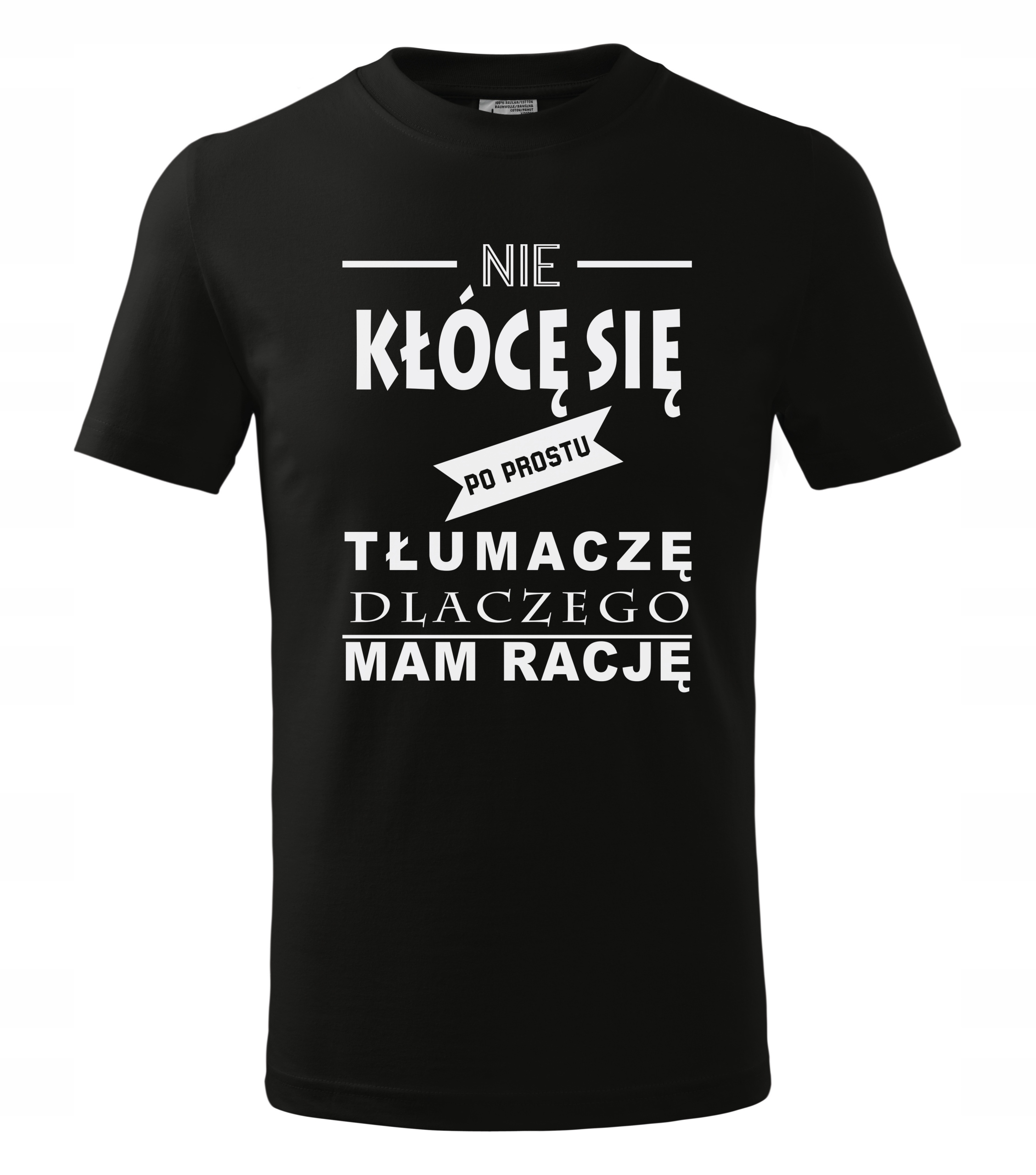 

koszulka męska Nie Kłócę Się Po Prostu ... S