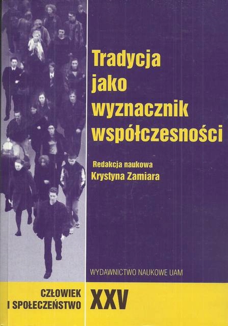 Tradycja jako wyznacznik współczesności.