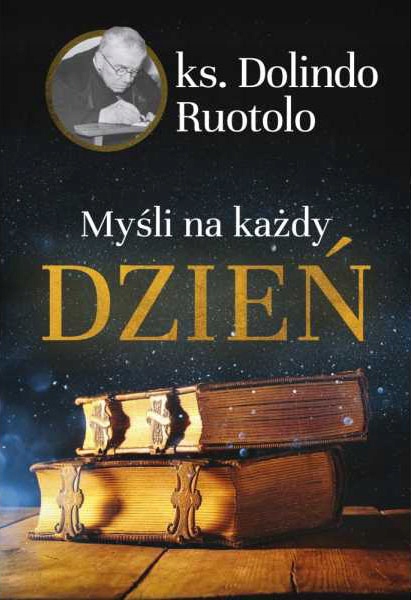 

Myśli na każdy dzień ks. Dolindo Ruotolo