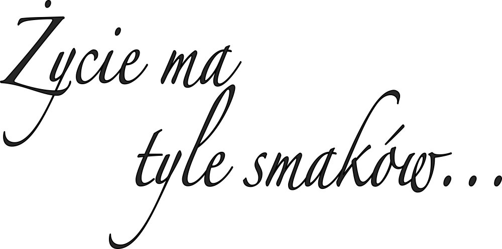 

Naklejka na ścianę Cytat Życie tyle smaków 140 cm