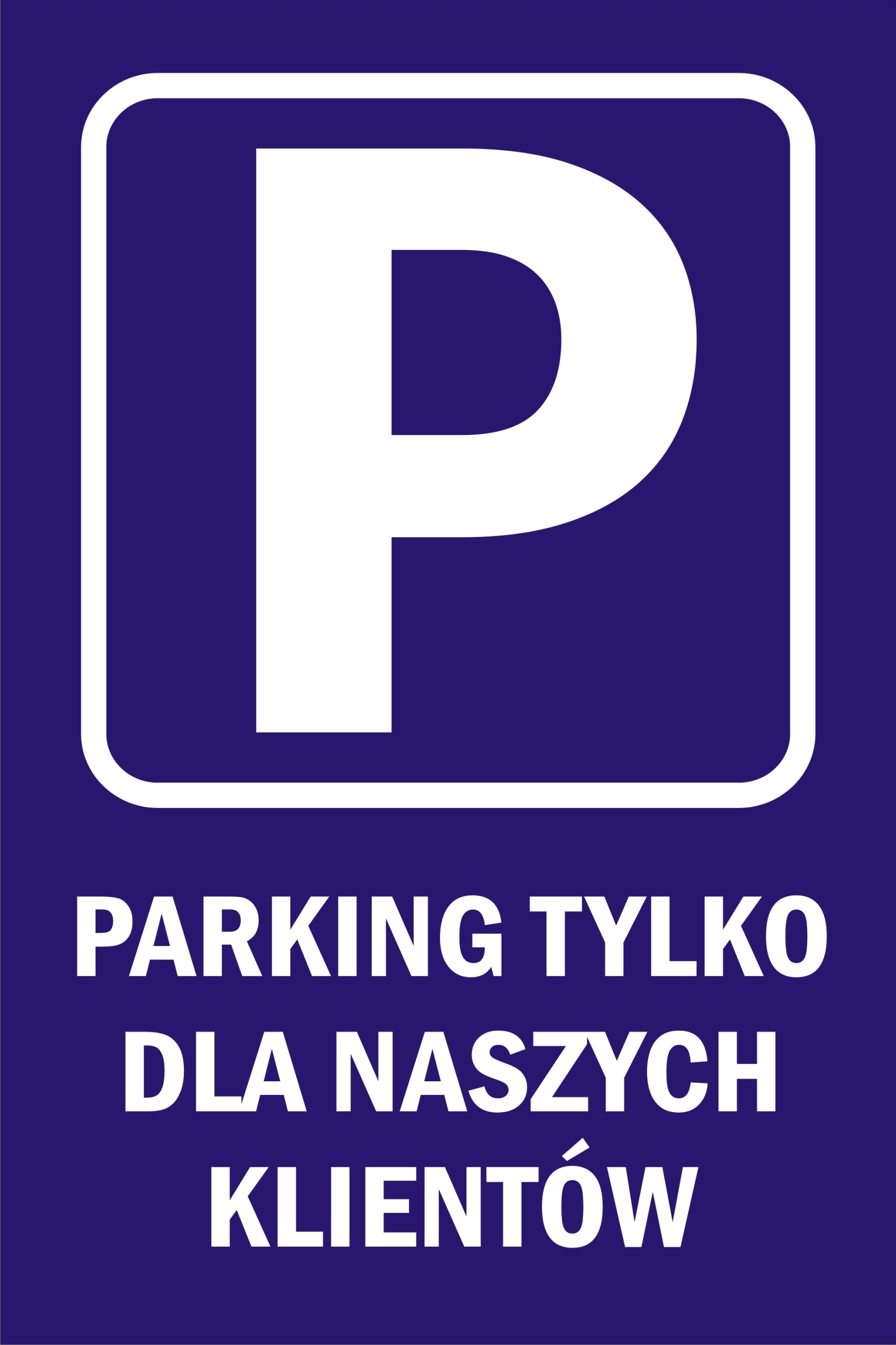 

Tabliczka Parking Tylko Dla Naszych Klientów